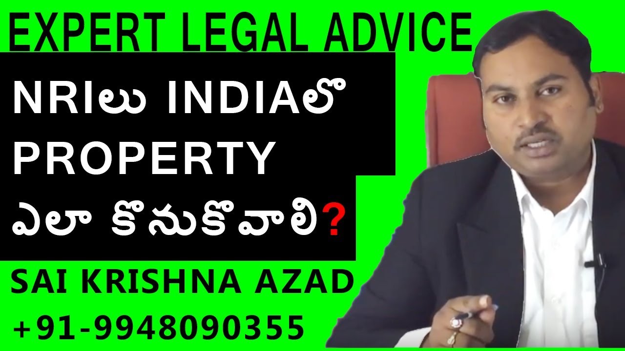 Are You An NRI & Want To Buy Property In India? Here's How | best NRI Advocate Sai Krishna Azad