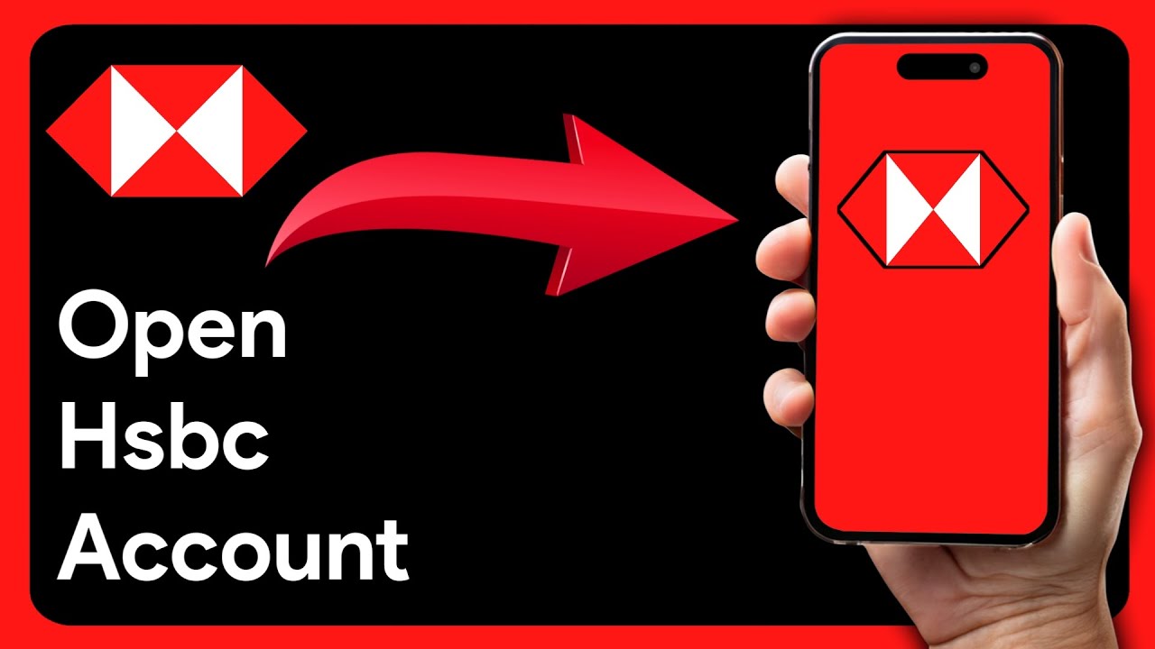 How To Open HSBC Bank Account Online UK 2025 (Step By Step)