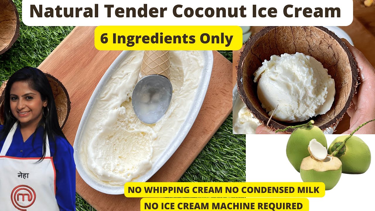 NATURAL TENDER COCONUT ICE CREAM Recipe - No Whipping Cream Condensed milk. No Ice Cream Machine.