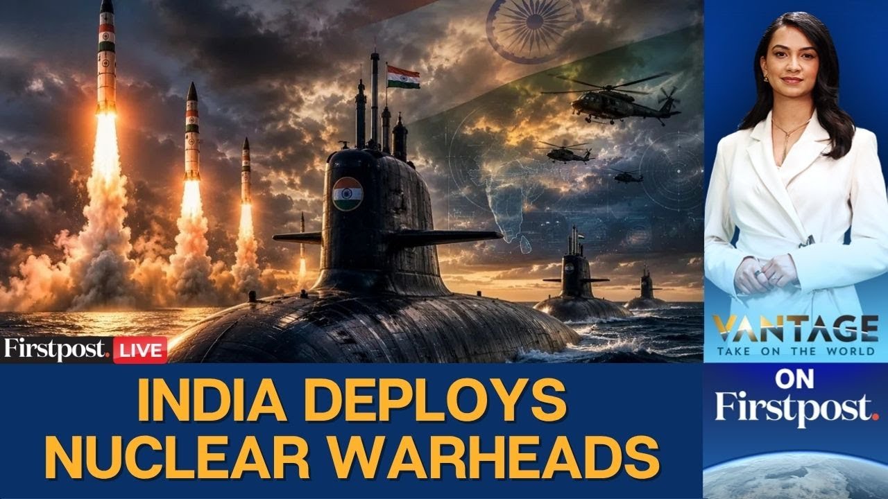 India Deploys Nuclear Warheads For the First Time, What Does it Mean? | Vantage on Firstpost | LIVE