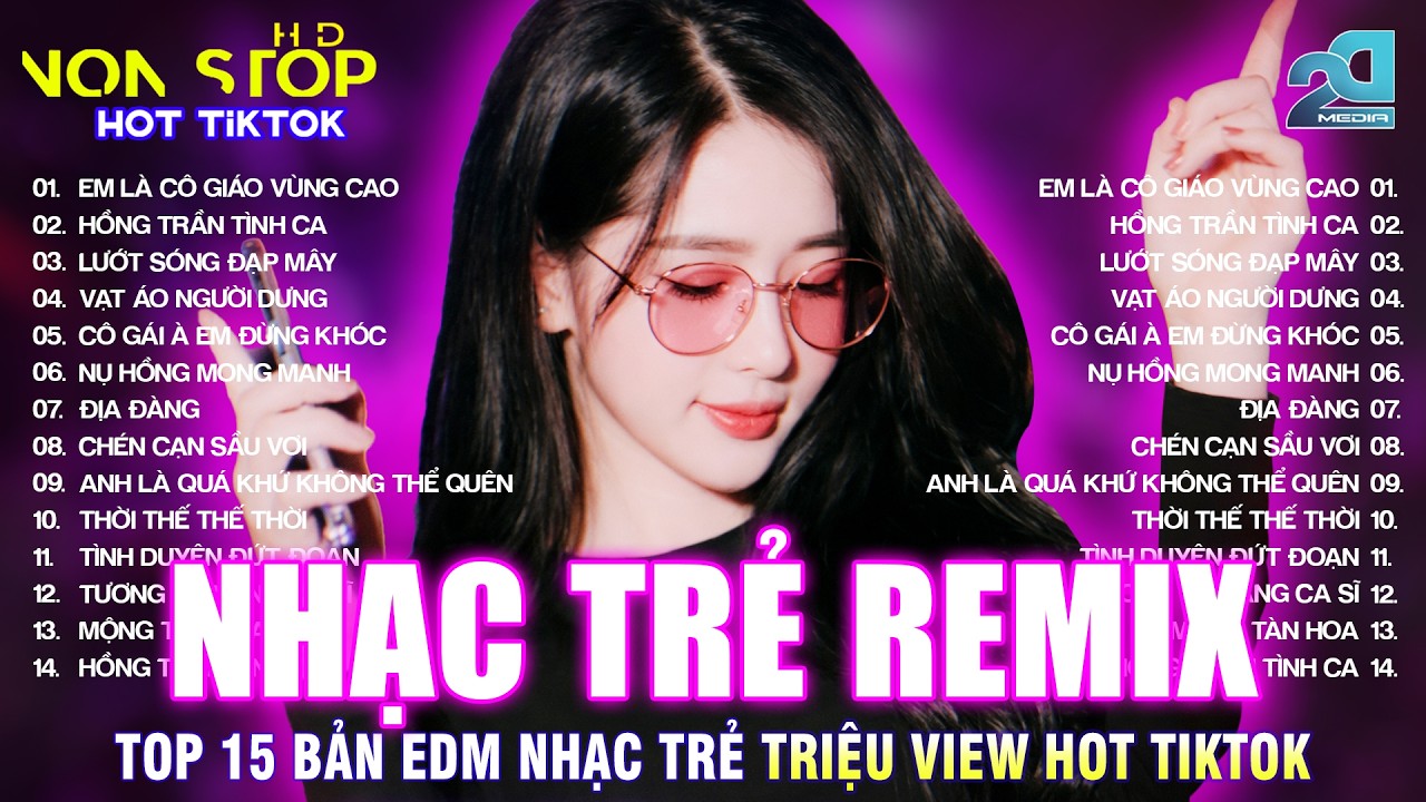 BXH Nhạc Trẻ EDM Hot Trend TRIỆU VIEW ♫ Top 15 Bản EDM TikTok Cực Hot TikTok - NHẠC REMIX TIKTOK