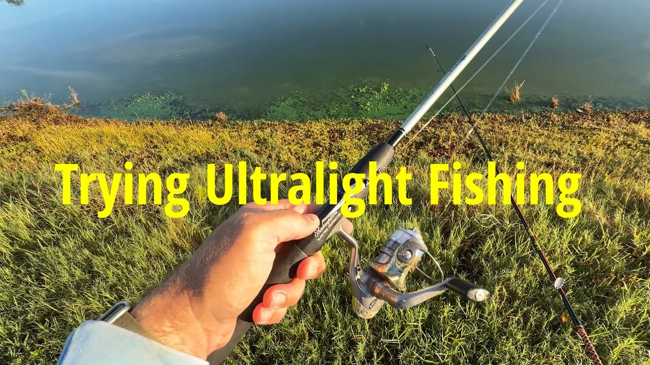 Ultra Light Fishing Attempt
