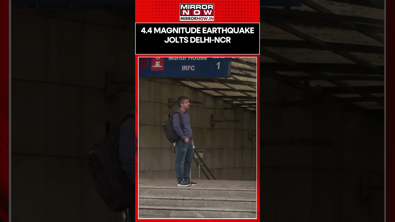 Earthquake Of Magnitude 4.4 Jolts Delhi-NCR; Strong Tremors Felt | Watch #shorts