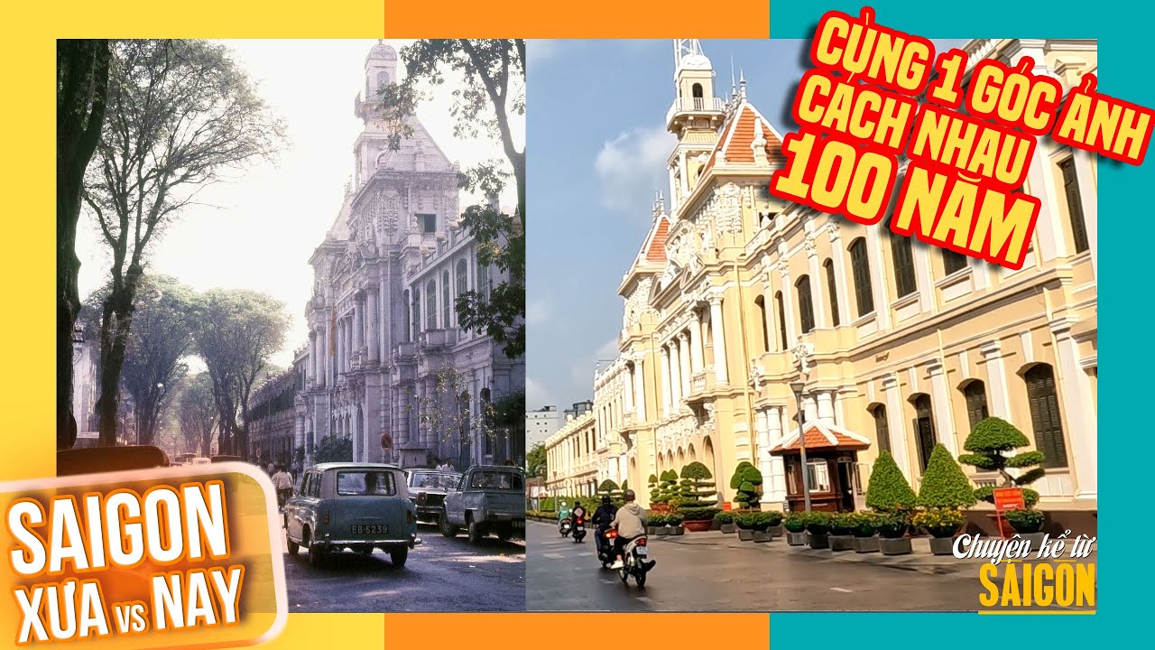 Ảnh đẹp Sài Gòn XƯA & NAY, sau 100 năm nhìn lại ở cùng 1 góc ảnh | Chuyện kể Sài Gòn