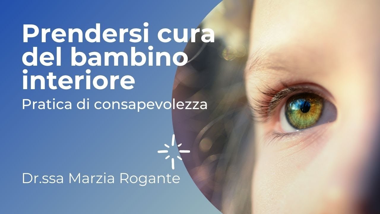 Meditazione per prendersi cura del proprio bambino interiore