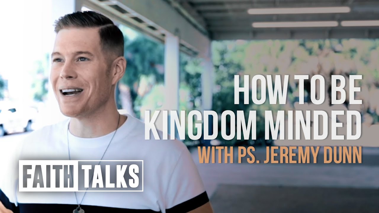 How To Be Kingdom Minded / 