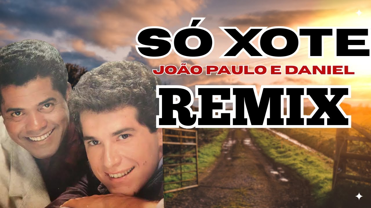 JOÃO PAULO E DANIEL - VERSÃO XOTE - REMIX