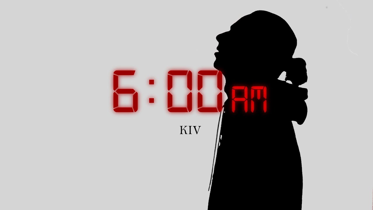 Kiv - 6AM
