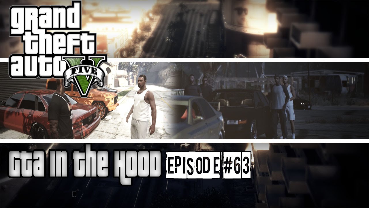 GTA In The Hood Ep #63 