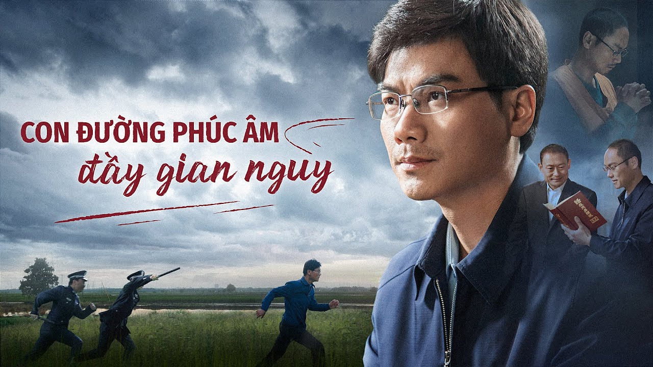 Phim Phúc Âm | Con đường phúc âm đầy gian nguy | rao giảng phúc âm về sự tái lâm của Đức Chúa Jêsus