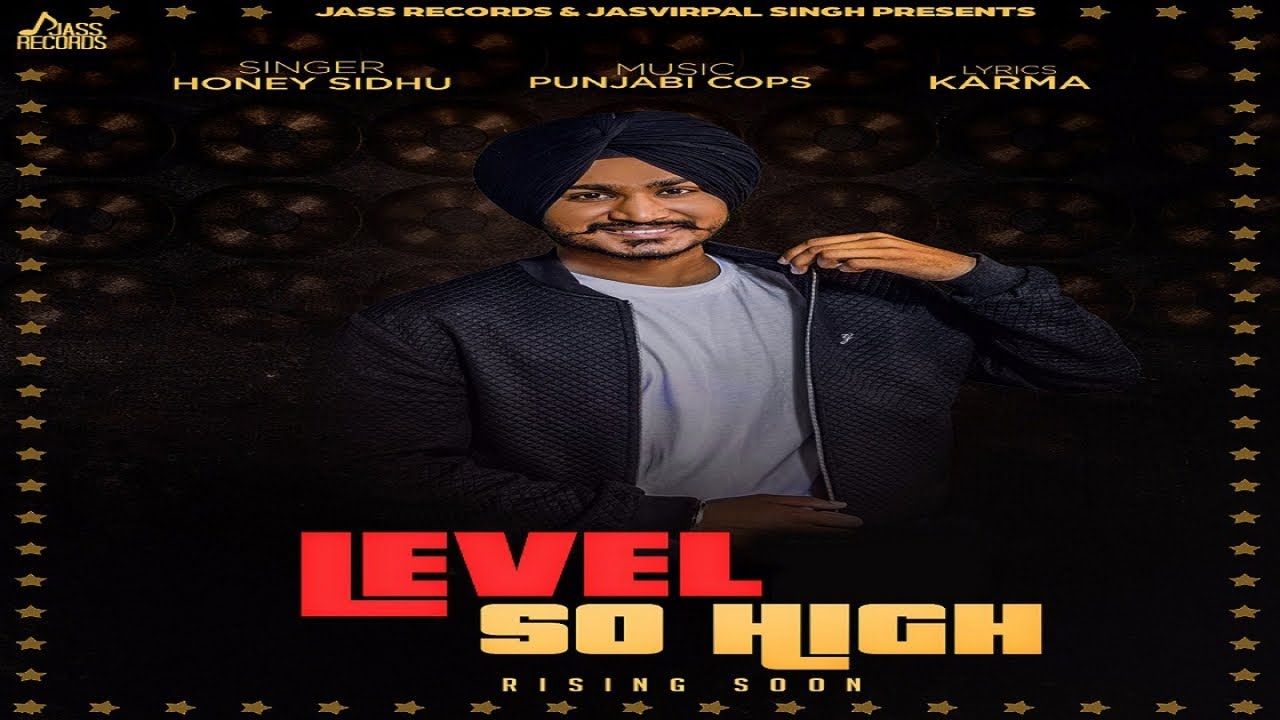 Level So High | (Full Song) | Honey Sidhu |  Punjabi Songs 2017