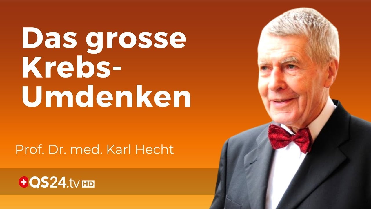 Neue Ans&auml;tze in der Krebsphilosophie und Krebstherapie | Prof. em. Prof. Dr. med. Hecht | @QS24