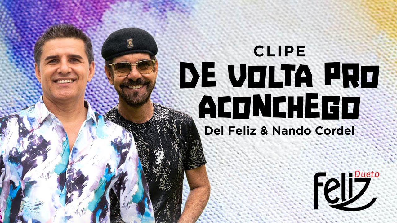 DE VOLTA PRO ACONCHEGO (Nando Cordel e Dominguinhos) &ndash; Dueto Feliz com Del Feliz e Nando Cordel