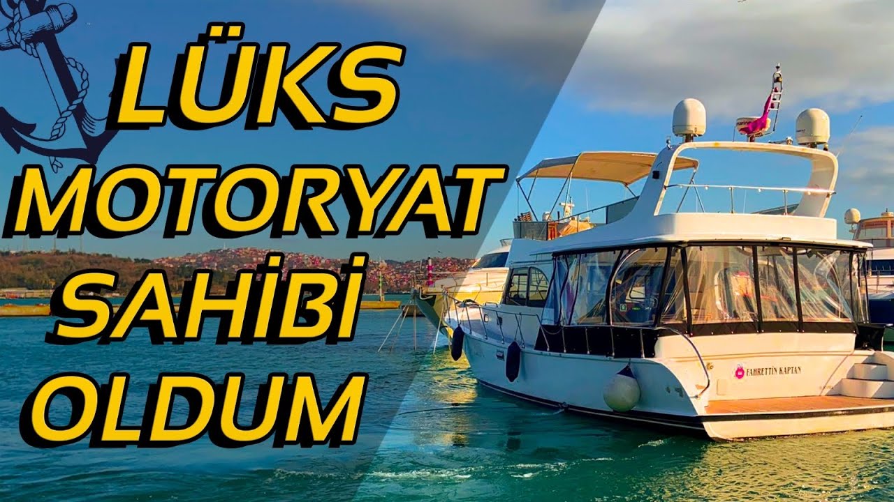 Üç ay sonunda lüks motor yat sahibi oldum .