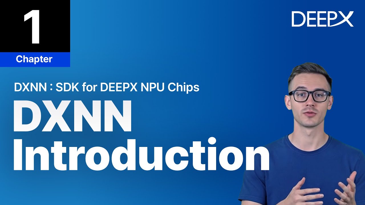 [DEEPX] Chapter 1: Introduction to DXNN (DEEPX SDK)
