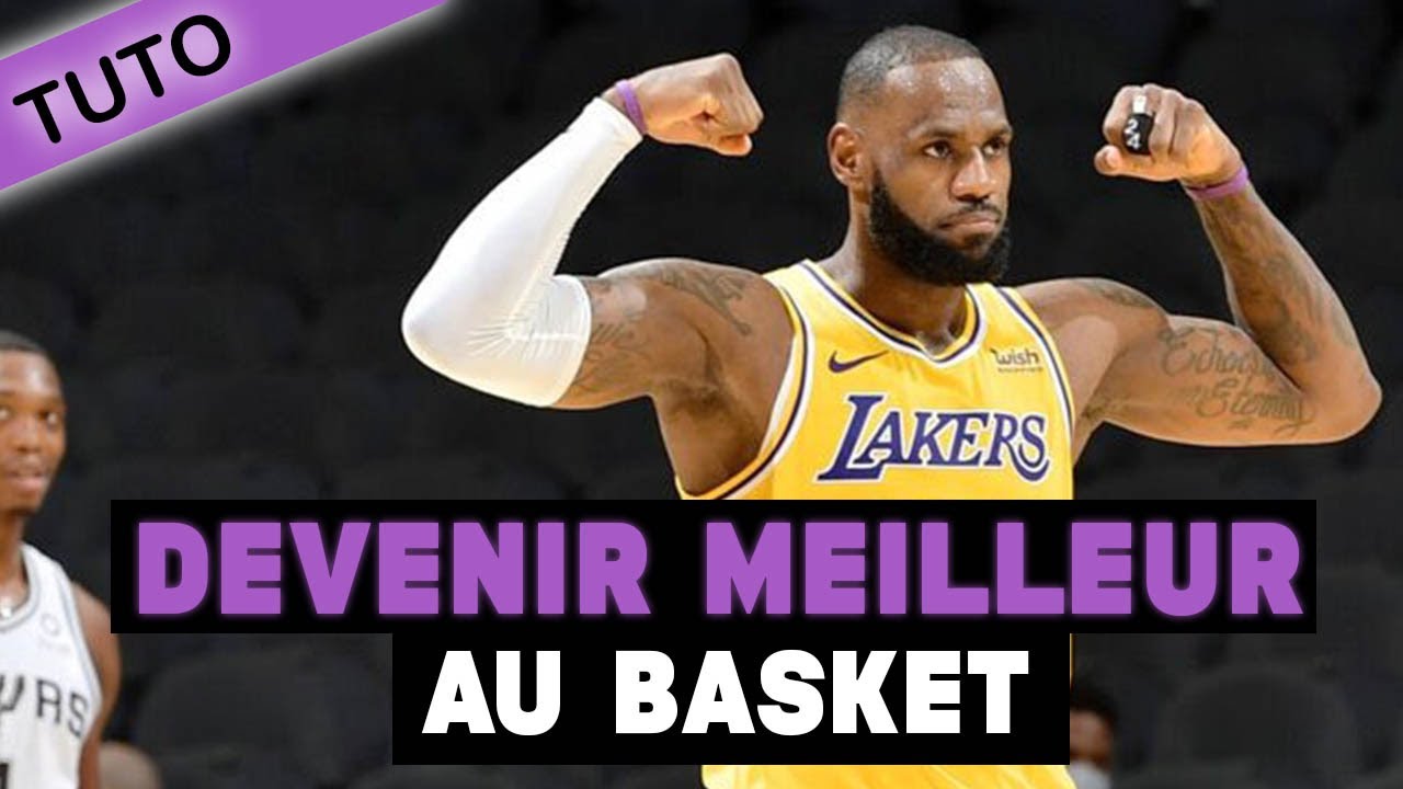 BASKET COMMENT DEVENIR MEILLEUR
