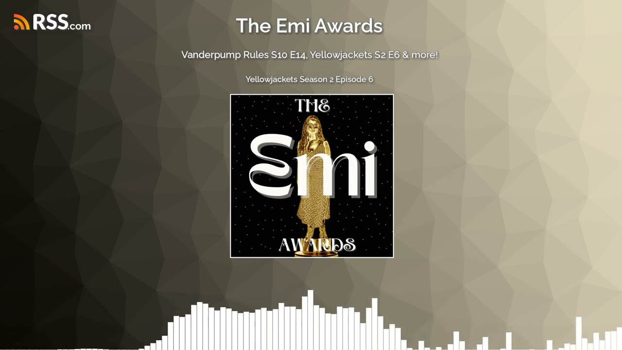 Vanderpump Rules S10 E14, Yellowjackets S2 E6 & more! | The Emi Awards #28