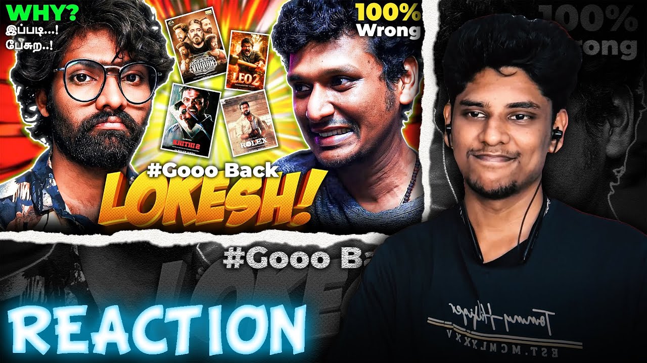 WHY? Go Back "LOKESH KANAGARAJ" 😭 REACTION | Podcast Tamilan