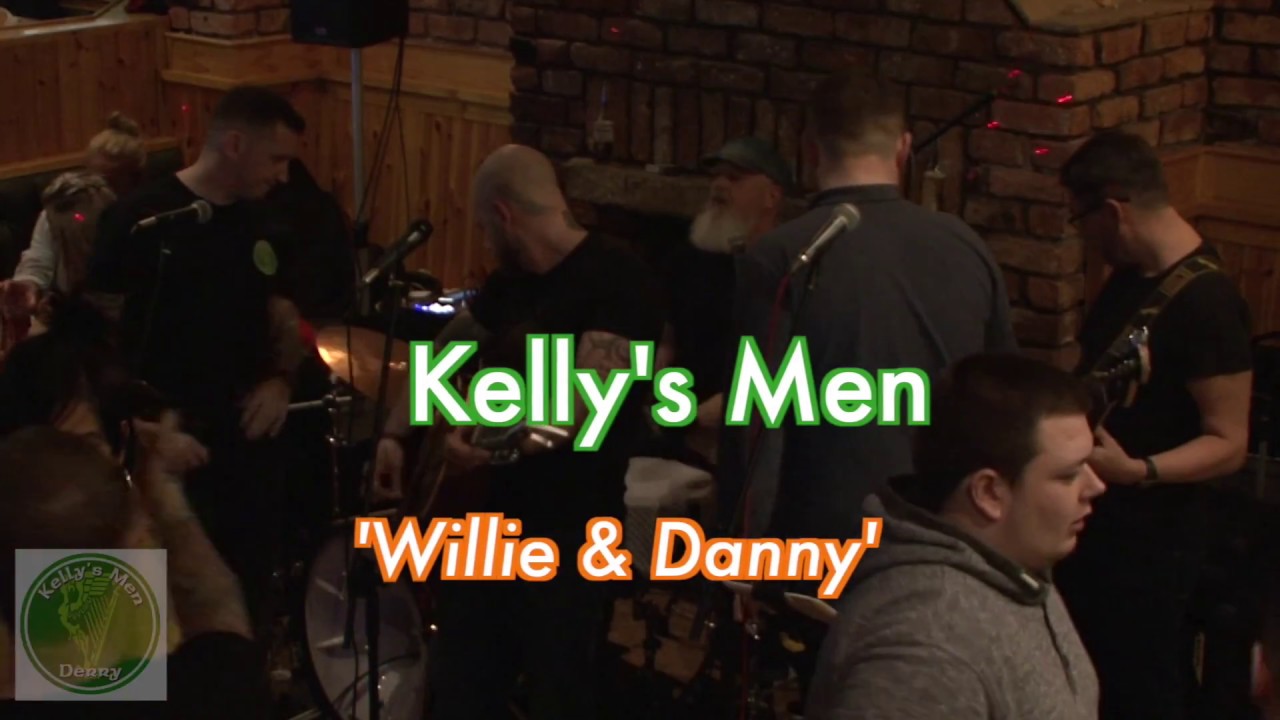 Kelly's Men - Willie & Danny