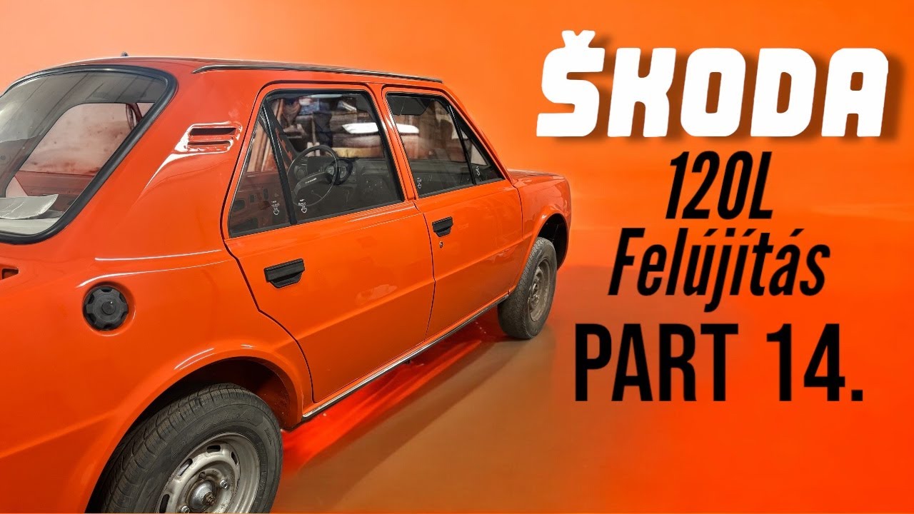 Skoda 120l felújítás | Part 14. | 4K
