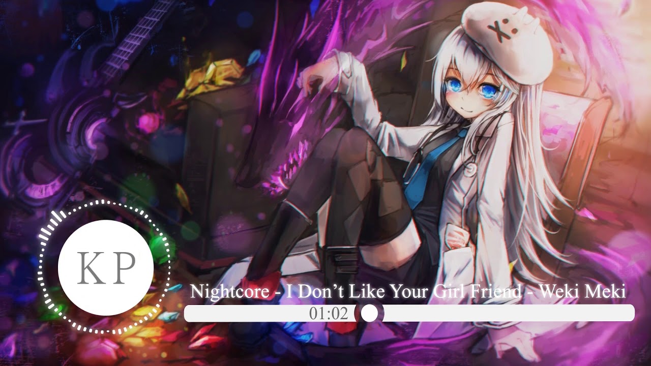 【Nightcore】 -  I Don't Like Your GirlFriend - Weki Meki 위키미키