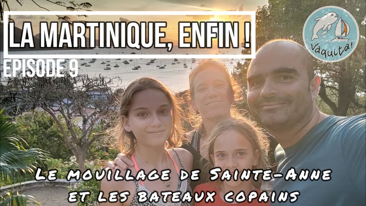 EP 9 - La Martinique (1/2) Le mouillage de Sainte-Anne et les bateaux copains