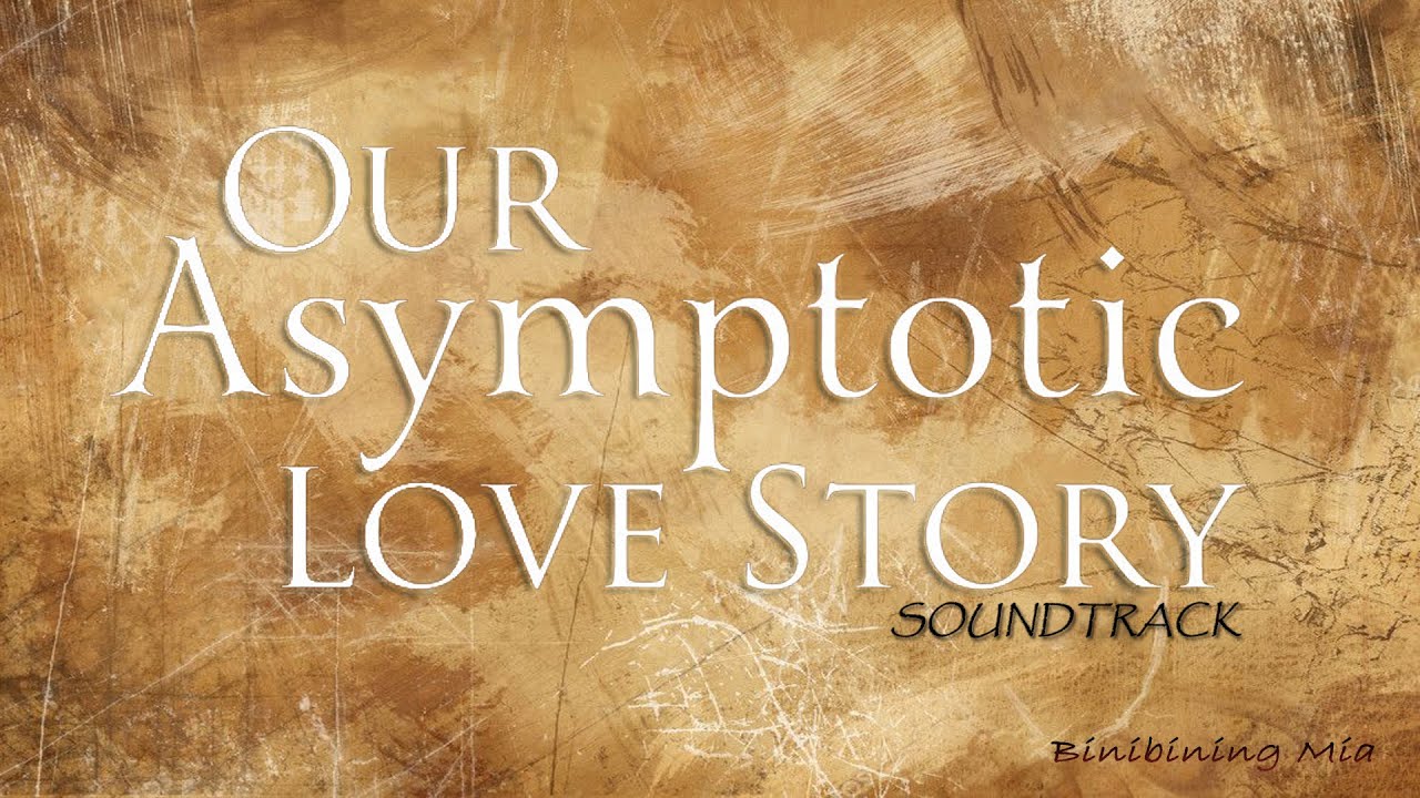 Our Asymptotic Love Story | Playlist