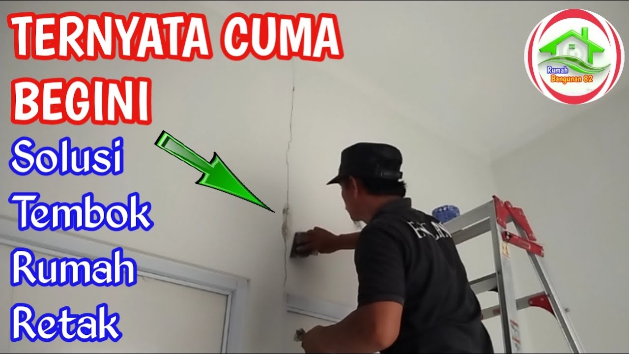 CARA MUDAH MENGATASI TEMBOK RUMAH YANG RETAK TERNYATA SEPERTI INI