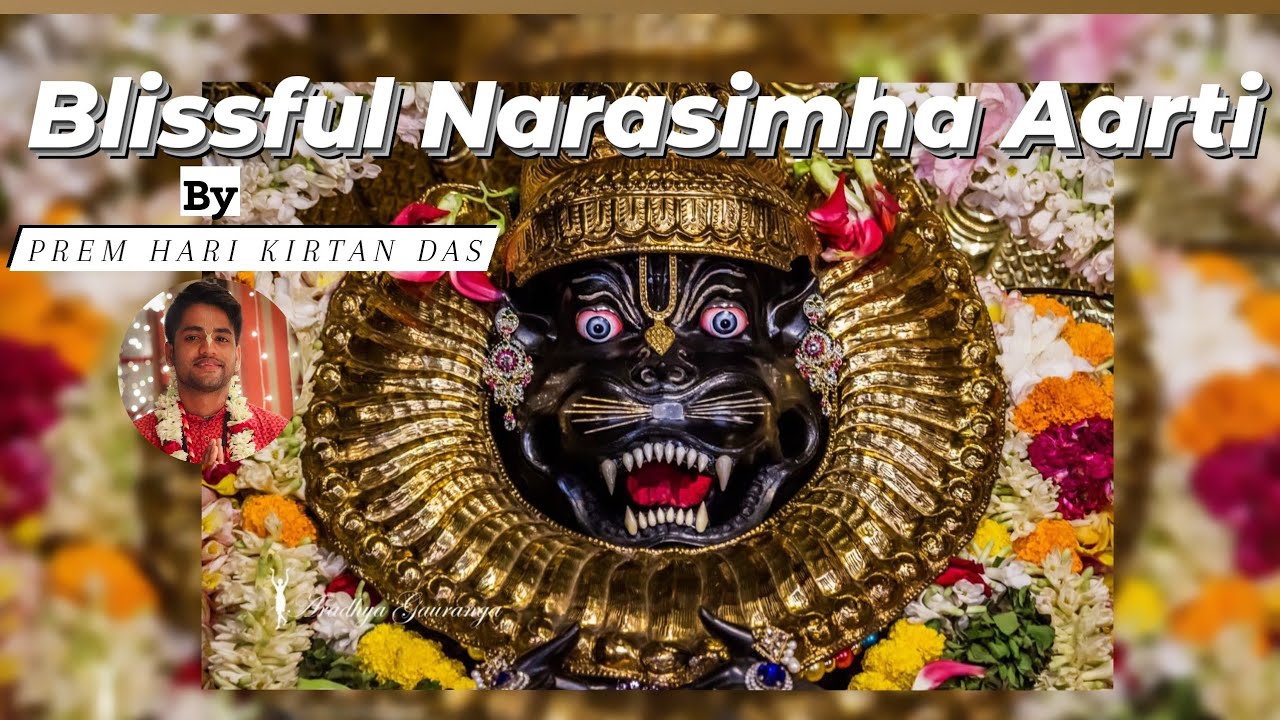 Blissful Narasimha Aarti by Prem Hari Kirtan Das