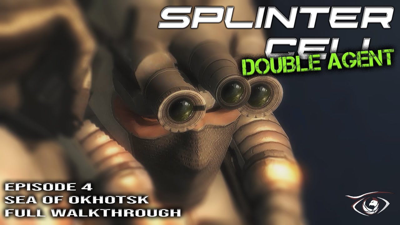 SEA OF OKHOTSK FULL WALKTHROUGH | SPLINTER CELL DOUBLE AGENT