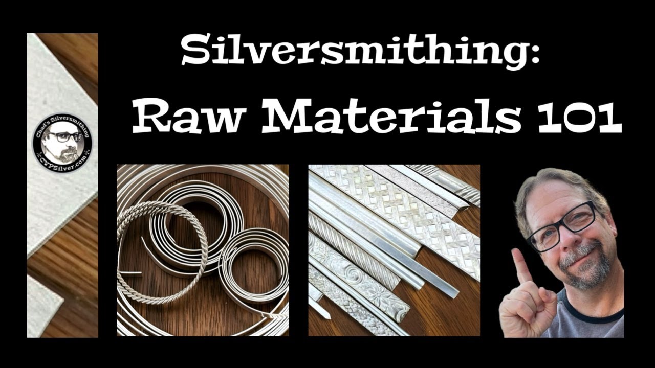 Silversmithing:  Raw Materials 101