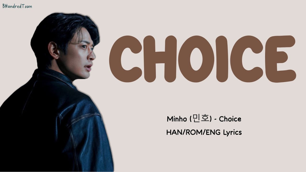 Minho (민호) - Choice HAN/ROM/ENG Lyrics