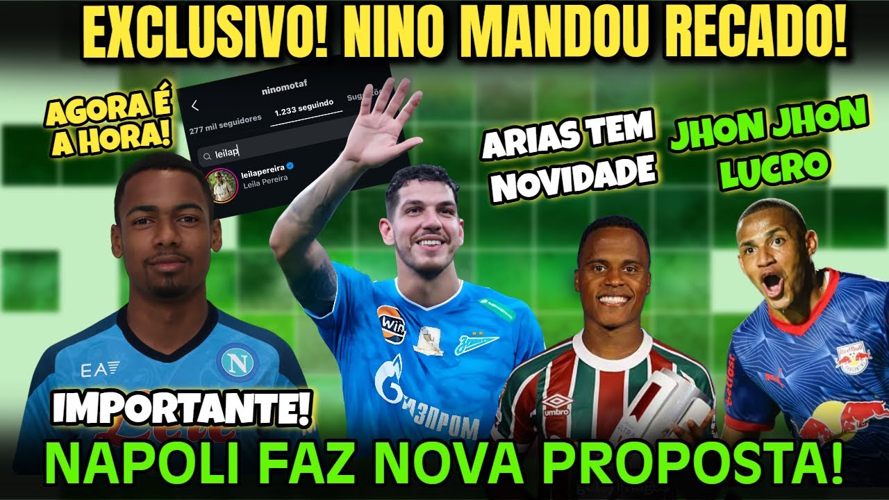 🚨OLHA ISSO! NINO MANDA RECADO! | NAPOLI VEM FORTE | ARIAS ATUALIZADO | JHON JHON RENDE 🤑