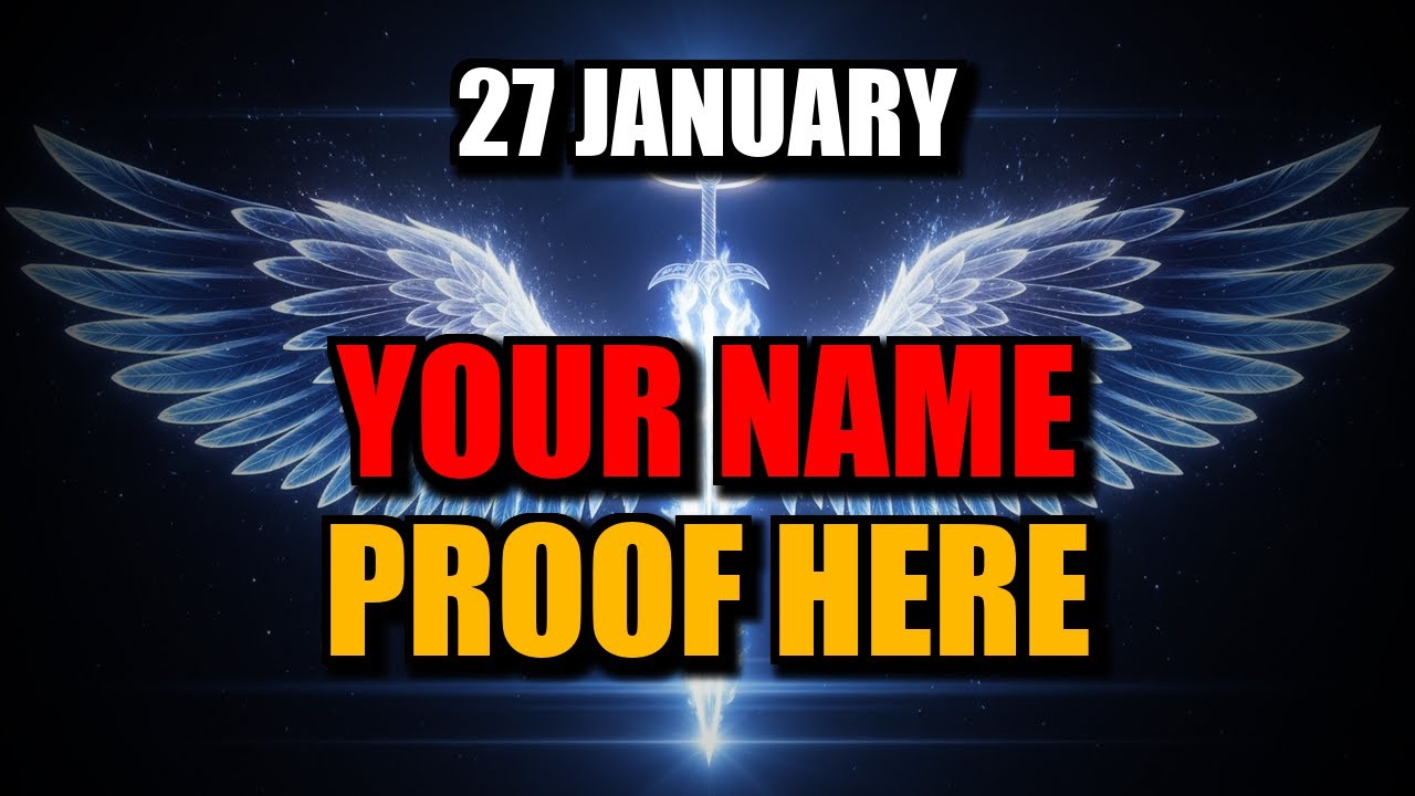 CHOSEN ONES, JANUARY 27 – GOD SAYS SOMEONE WITH YOUR NAME IS AT YOUR DOOR — THE PROOF WILL CHANGE EV
