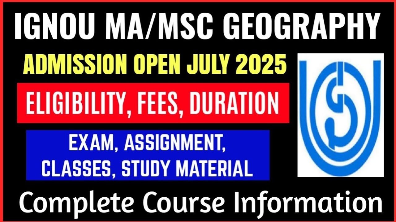 IGNOU MA Geography Admission July 2025 | ignou Msc Geography Course Details: Eligibility, Fees, Exam