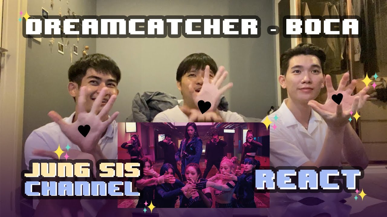 Dreamcatcher (드림캐쳐) 'BOCA' M/V & SHOWCASE เจนนุ่นไม่มาแต่โบค่า! พลังสุดปัง! [Reaction] | By Jung Sis