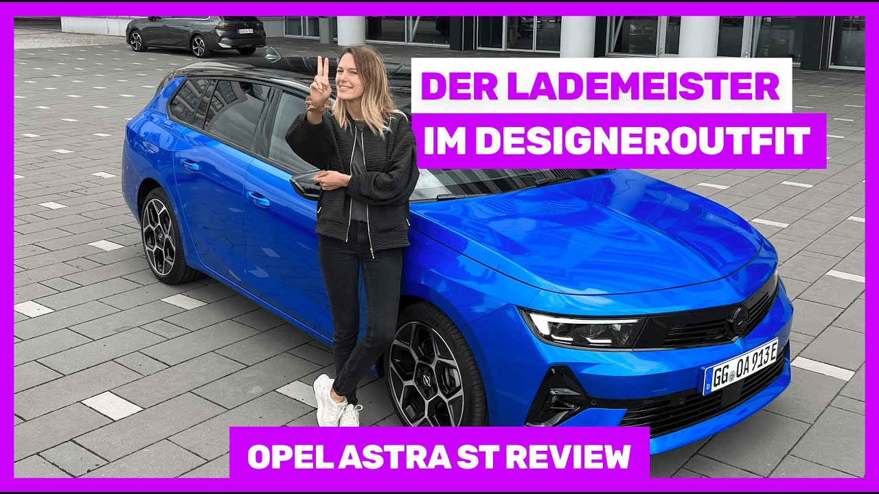 Die Kombi-Revolution? | Wir haben den Opel Astra Sports Tourer PHEV getestet (2022)