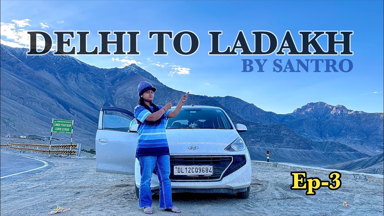 DELHI TO LEH (LADAKH) | Manali To Keylong Family Road Trip By Santro | Ep-3 |