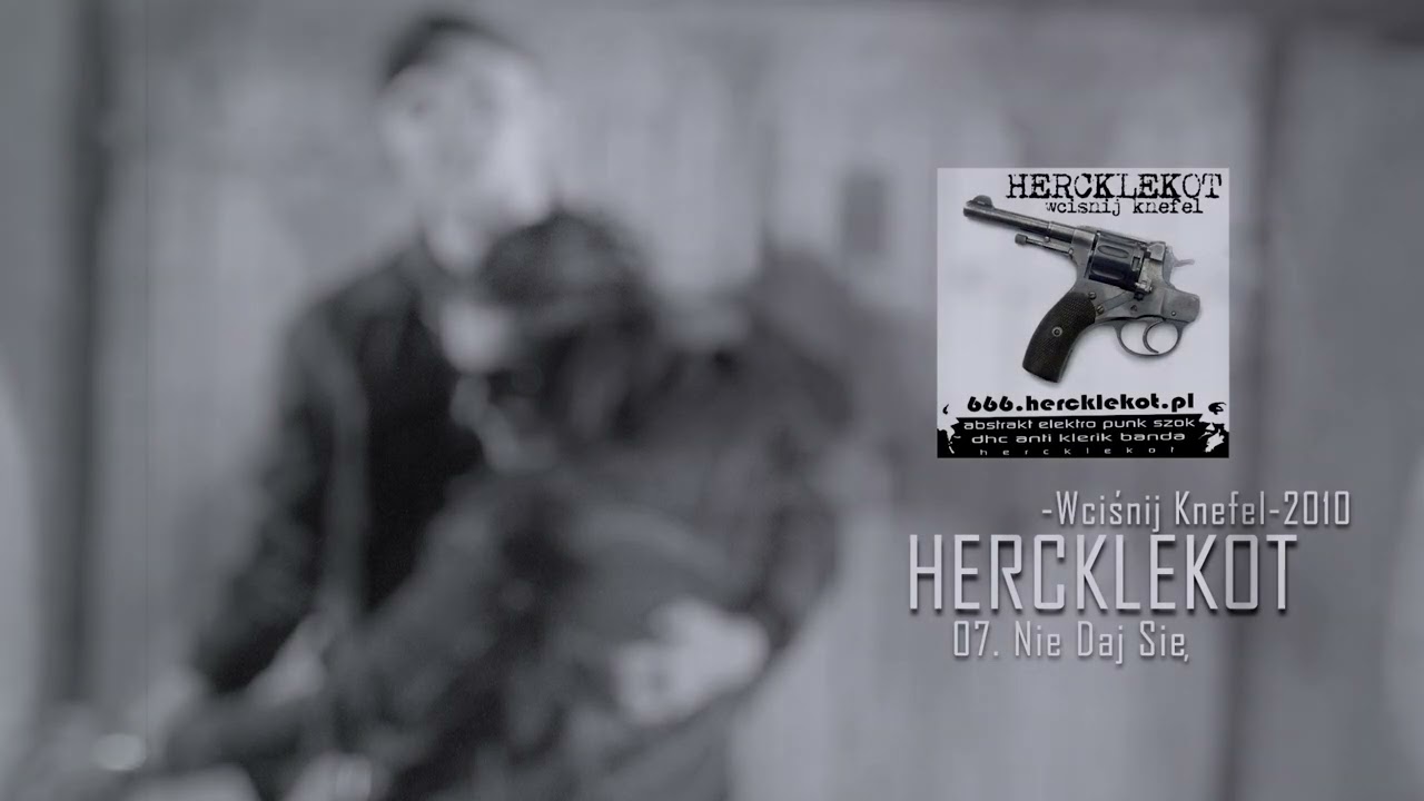 07. NIE DAJ SIĘ - HERCKLEKOT - WCIŚNIJ KNEFEL