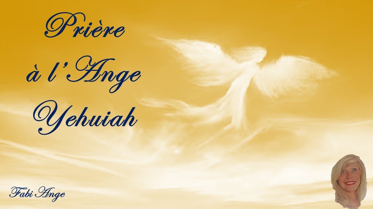 😇33*Pri&egrave;re &agrave; l'Ange Gardien YEHUIAH😇