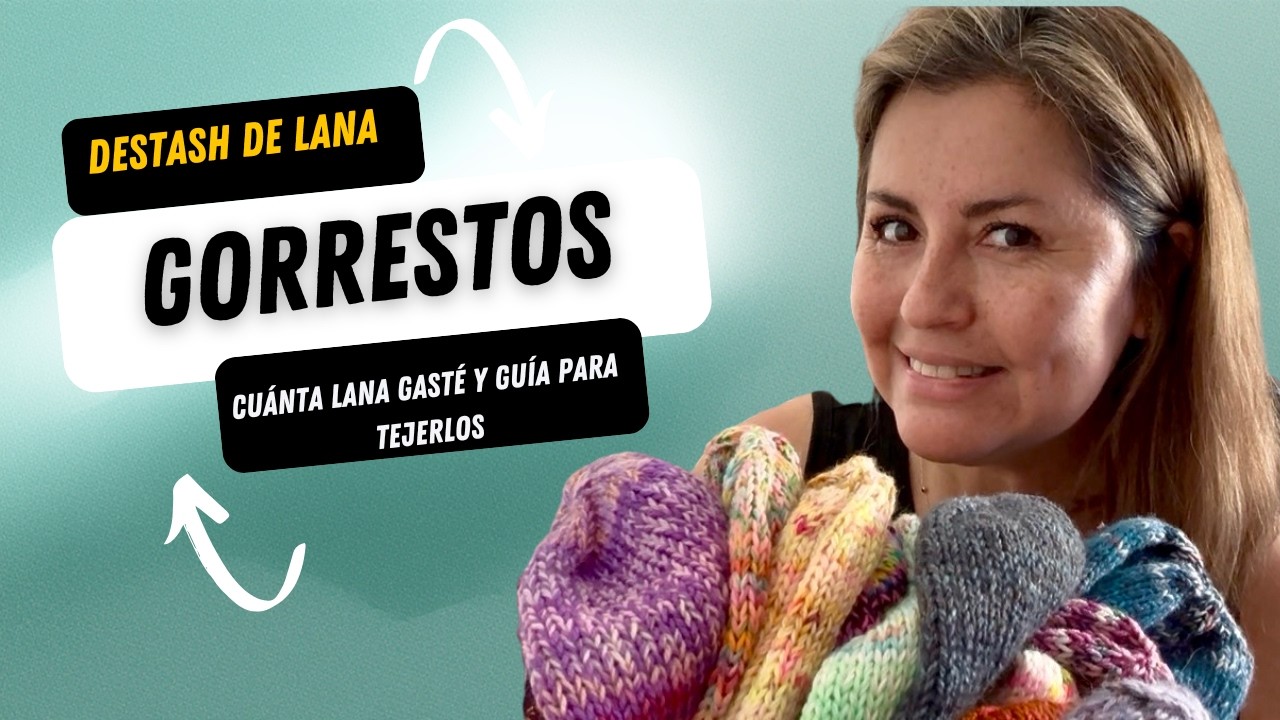 Gorrestos, cuánta lana gasté y guía para tejerlos
