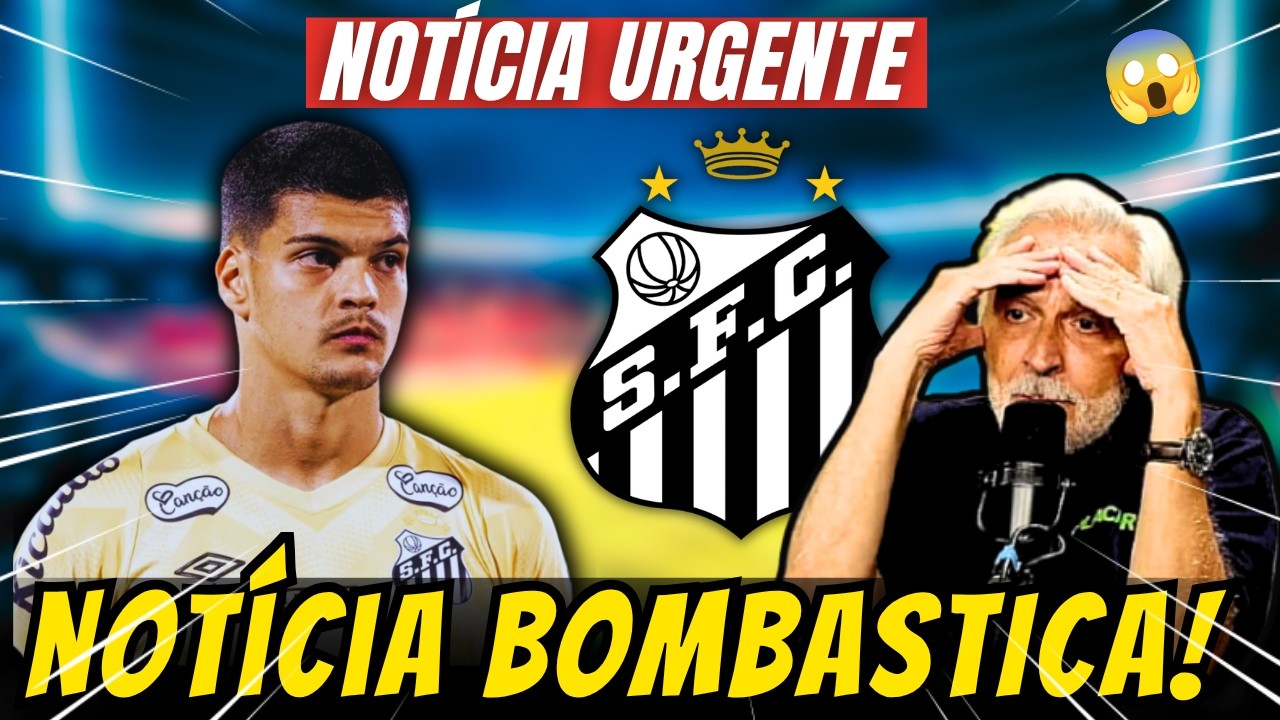 😱 NOT&Iacute;CIA DE &Uacute;LTIMA HORA! SANTOS TEM REVELA&Ccedil;&Atilde;O IMPACTANTE!