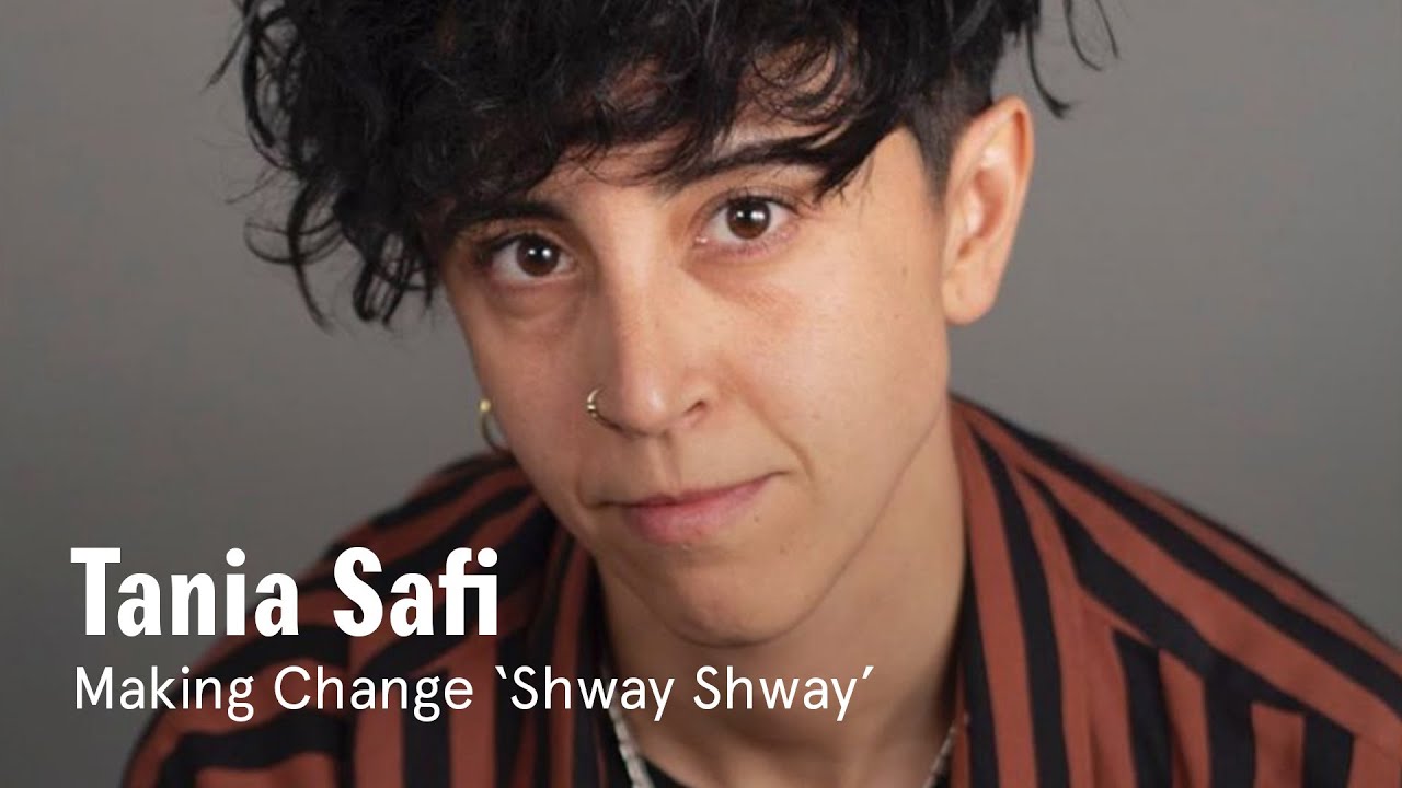 Tania Safi: Making Change &lsquo;Shway Shway&rsquo; | Womena