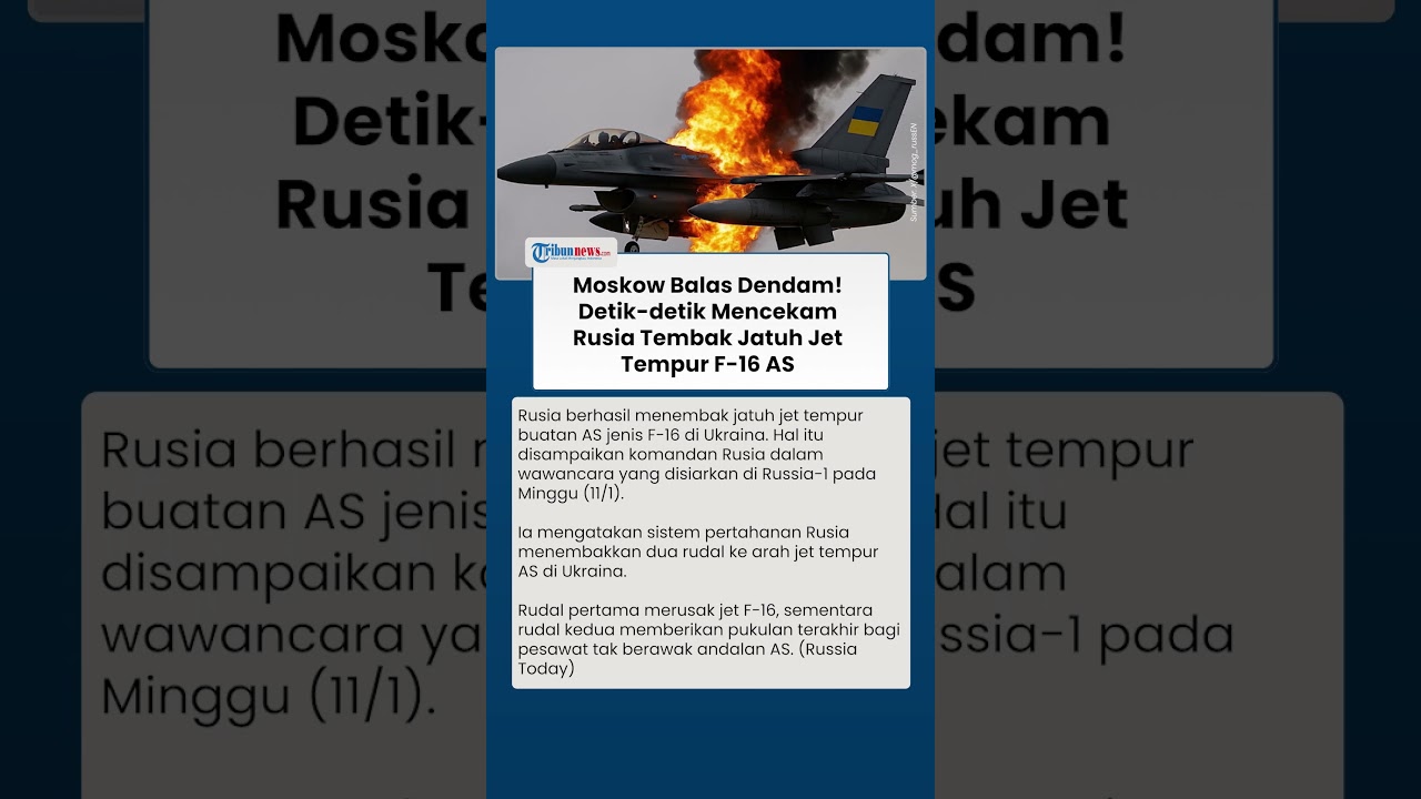 Moskow Balas Dendam! Jet Tempur F-16 AS Ditembak Jatuh Pasukan Rusia, Klaim Target yang Menarik