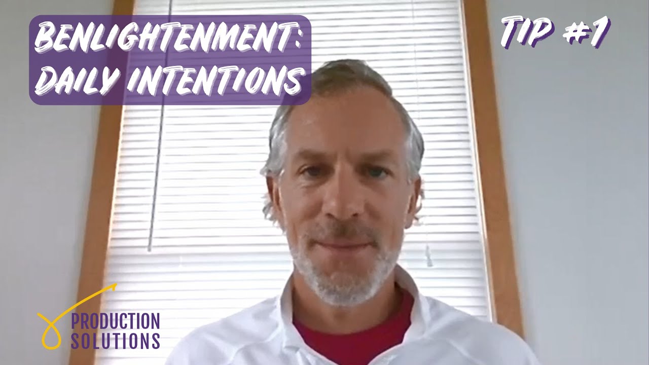 BenLightenment | 5 Tips for Self-Innovation Tip #1 Daily Intentions