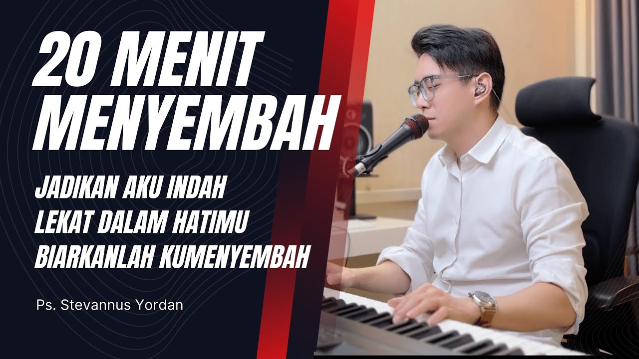 Jadikan Aku Indah, Lekat Dalam HatiMu, Biarkanlah Kumenyembah ft Aqe- Ps. Stevannus Tjakra W.