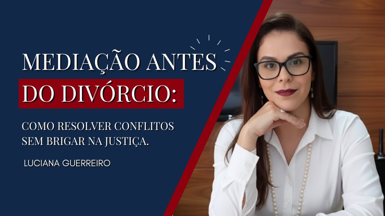 Mediação antes do divórcio: como resolver conflitos sem brigar na justiça.  
