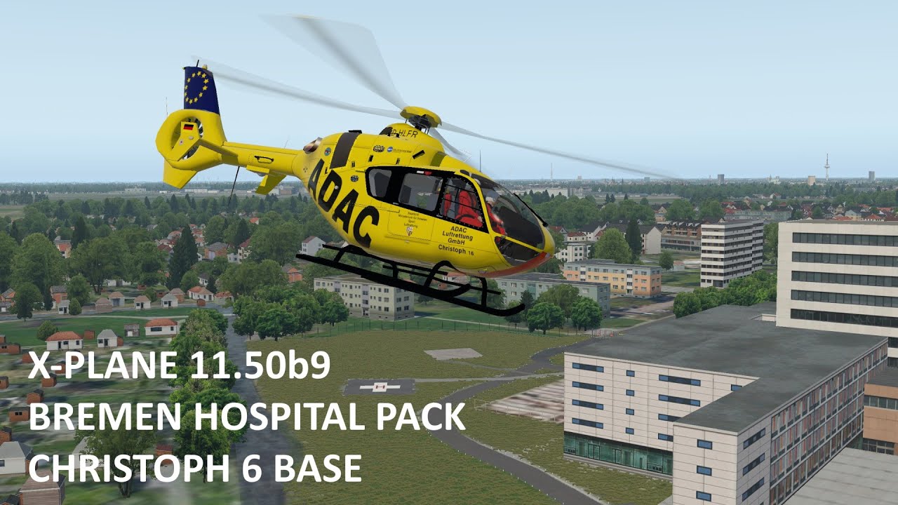 X-Plane 11.50b9: Bremen Hospital Pack mit Christoph 6 (EC135 / Trackhat)