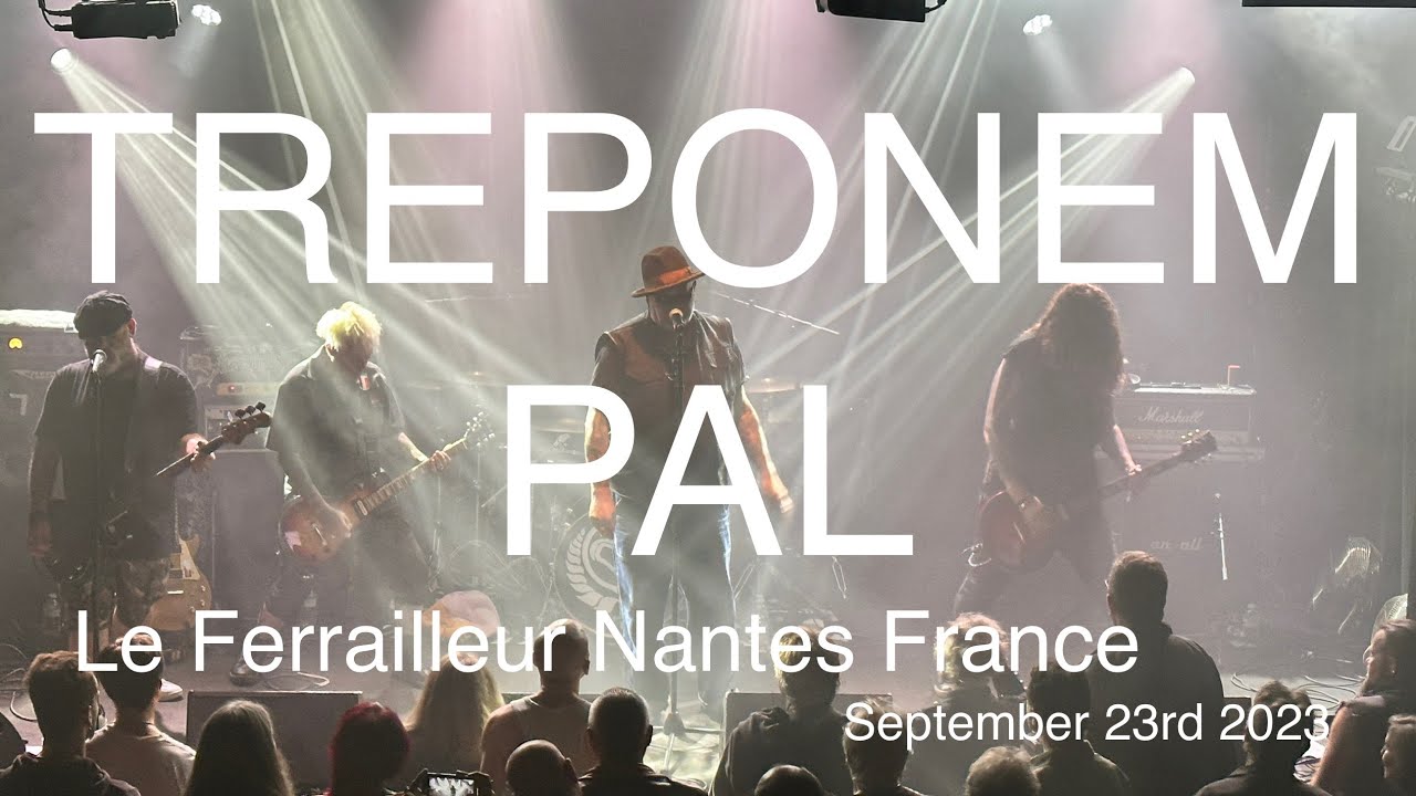 TREPONEM PAL Full Live Concert 4K @ Le Ferrailleur Nantes September 23rd 2023