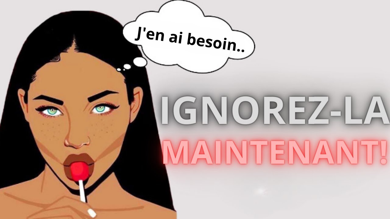 C'est pourquoi vous devriez IGNORER les femmes (vous devriez savoir...)